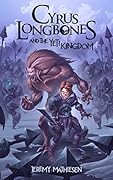 Cyrus LongBones and the Yeti Kingdom