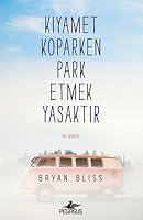 Kıyamet Koparken Park Etmek Yasaktır