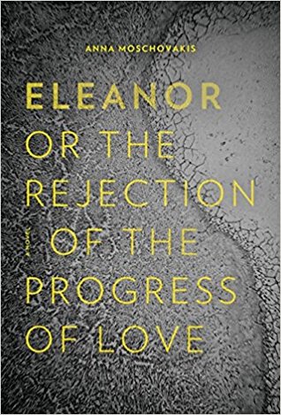 Eleanor, or, The Rejection of the Progress of Love (Paperback)