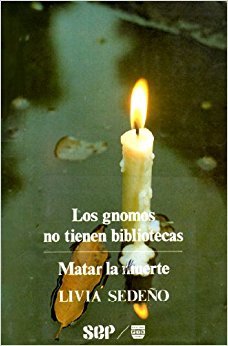Los Gnomos no tienen bibliotecas / Matar la muerte