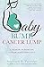 Baby Bump, Cancer Lump: A M...