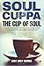 Soul Cuppa - The Cup of Soul
