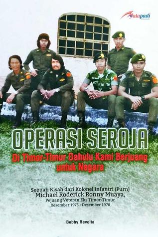 Operasi Seroja - Di Timor-Timur Dahulu Kami Berjuang Untuk Negara