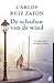 De schaduw van de wind by Carlos Ruiz Zafón