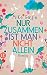 Nur zusammen ist man nicht allein by Mike Gayle