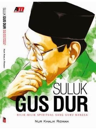 Suluk Gus Dur: Bilik-Bilik Spiritual Sang Guru Bangsa