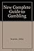 New Complete Guide to Gambling