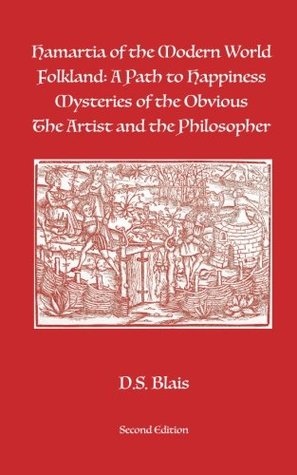 Hamartia of the Modern World, Folkland: A Path to Happiness, Mysteries of the Obvious, and The Artist and the Philosopher