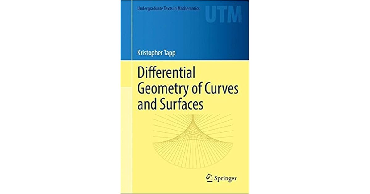 Differential Geometry Of Curves And Surfaces Tapp
