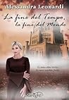 La fine del tempo, la fine del mondo by Alessandra Leonardi