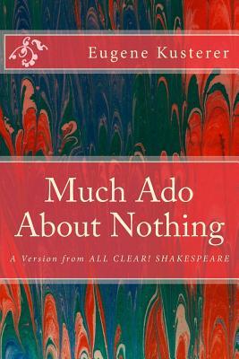 Much Ado About Nothing: A Version from ALL CLEAR! SHAKESPEARE