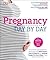 Pregnancy Day By Day by D.K. Publishing