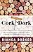 Cork Dork: A Wine-Fueled Adventure Among the Obsessive Sommeliers, Big Bottle Hunters, and Rogue Scientists Who Taught Me to Live for Taste (Thorndike Press Large Print Lifestyles)