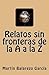 Relatos sin fronteras de la...