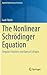 The Nonlinear Schrödinger Equation: Singular Solutions and Optical Collapse (Applied Mathematical Sciences, 192)