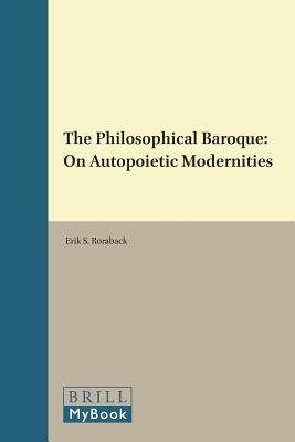 The Philosophical Baroque: On Autopoietic Modernities (Literary Modernism, 2)