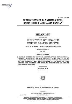 Nominations of D. Nathan Sheets, Ramin Toloui, and Maria Cancian