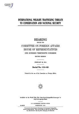 International Wildlife Trafficking Threats to Conservation and National Security