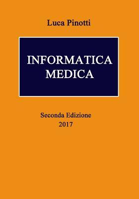 Informatica Medica: Seconda Edizione (Italian Edition)