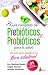 Guía completa de prebióticos y probióticos para la salud by Maitreyi Raman Guía completa de prebióticos y probióticos para la salud by Maitreyi Raman