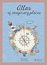 An Atlas of Imaginary Places by Mia Cassany