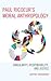 Paul Ricoeur's Moral Anthropology: Singularity, Responsibility, and Justice (Studies in the Thought of Paul Ricoeur)