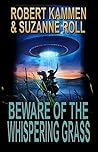 Beware of the Whispering Grass by Robert Kammen