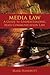 Media Law: A Guide to Understanding Mass Communication Law