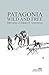 Patagonia Wild and Free: Memories of William H. Greenwood