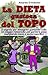 La DIETA gustosa del TOPO by Aleardo D'Antonio