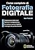 Corso completo di fotografia digitale by Ian Farrell