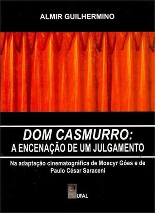 Dom Casmurro: A Encenação de um Julgamento