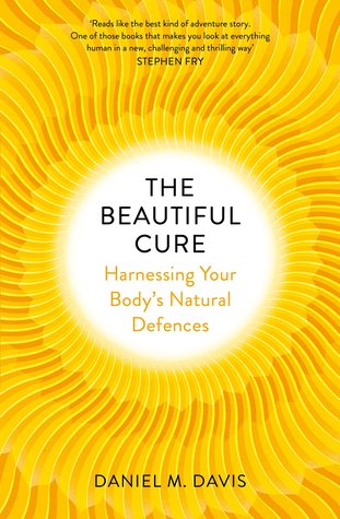 The Beautiful Cure: Harnessing Your Body’s Natural Defences (Hardcover)