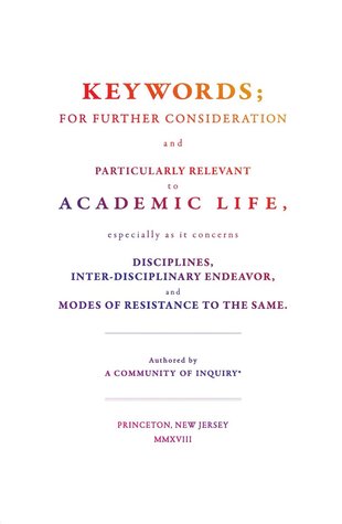 Keywords; For Further Consideration and Particularly Relevant to Academic Life, &c.