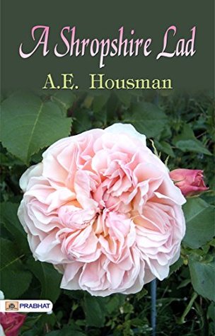 A Shropshire Lad: Ae Housman's Poetic Reflections on Love, Loss, and Nature