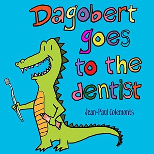 Dagobert goes to the dentist (Kindle Edition)