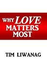 Why Love Matters Most Why Love Matters Most