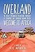 OVERLAND: Welcome to Africa