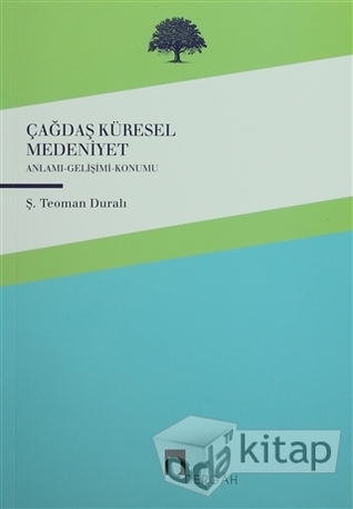 Çağdaş Küresel Medeniyet: Çağdaş Küreselleştirilen İngiliz-Yahudi Medeniyeti Anlamı, Gelişimi Ve Konumu (ebook)