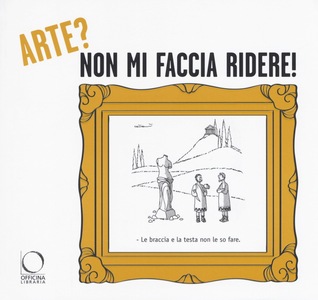 Arte? Non mi faccia ridere!