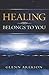 Healing Belongs To You by Glenn Arekion
