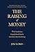 The Raising of Money: The 3...