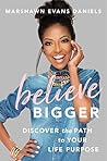 Believe Bigger: D...