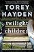 Twilight Children by Torey L. Hayden