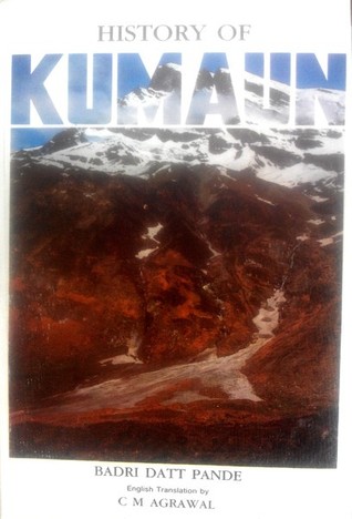 History of Kumaun: English version of "Kumaun ka itihas" (Hardcover)