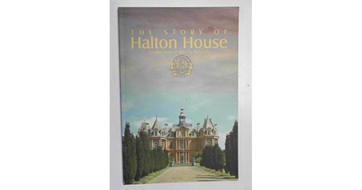 The Story of Halton House, Aylesbury Country Home of Alfred De