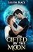 Gifted by the Moon (Moon Or...
