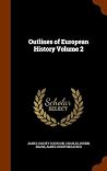 Outlines of European History, Volume 2 Outlines of European History, Volume 2