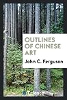 Outlines of Chinese Art