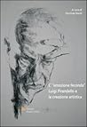 L'"Emozione feconda". Luigi Pirandello e la creazione artistica